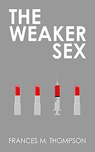 The Weaker Sex by Frances M. Thompson