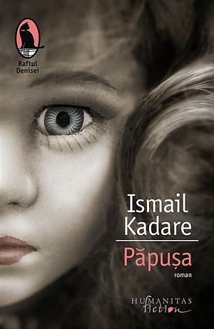 Păpușa by Ismail Kadare