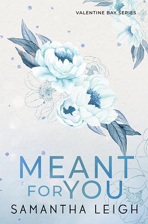 Meant For You (Special Edition)  by Samantha Leigh