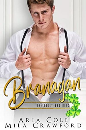 Branagan by Mila Crawford, Aria Cole