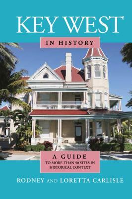 Key West in History by Rodney Carlisle, Loretta Carlisle