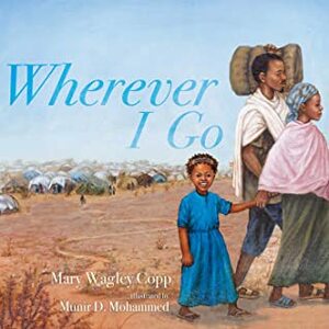 Wherever I Go by Mary Wagley Copp, Munir Mohammed