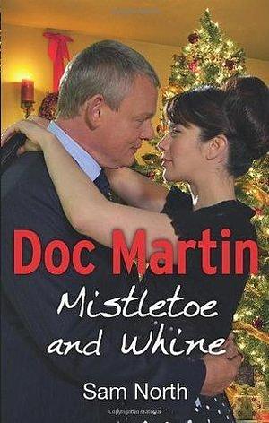 DOC MARTIN: MISTLETOE by Sam North, Sam North