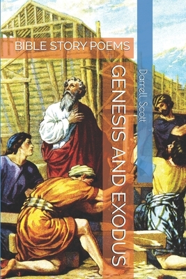 Genesis and Exodus: Bible Story Poems by Darrell Scott