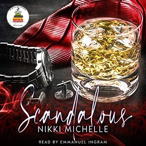 Scandalous: All the Decadence and Debauchery You Can Handle... by Nikki Michelle