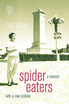 Spider Eaters: A Memoir by Rae Yang