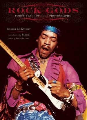 Rock Gods: Forty Years of Rock Photography by Slash, Robert M. Knight