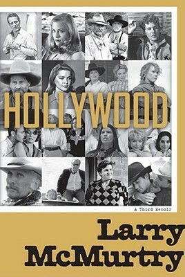 Hollywood: A Third Memoir by Larry McMurtry