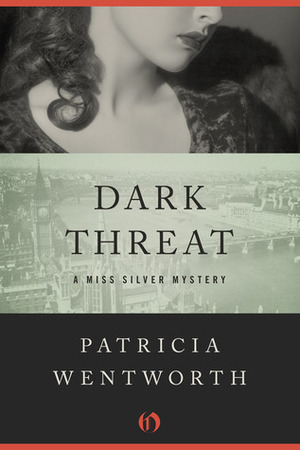 Dark Threat by Patricia Wentworth