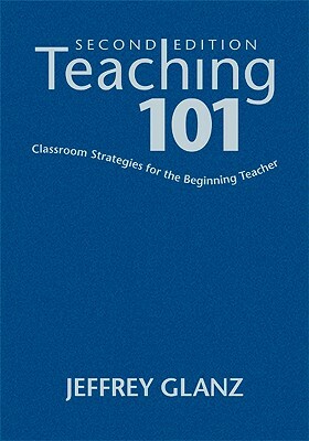 Teaching 101: Classroom Strategies for the Beginning Teacher by 