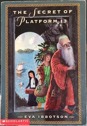 The Secret of Platform 13 by Eva Ibbotson