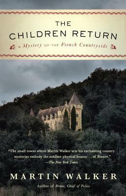 The Children Return: A Mystery of the French Countryside by Martin Walker
