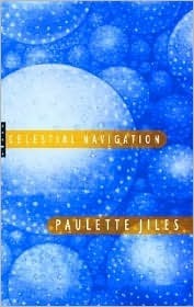 Celestial Navigation by Paulette Jiles