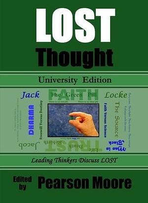 Lost Thought: Leading Thinkers Discuss Lost by Paul Wright, Nikki Stafford, Pearson Moore, Pearson Moore