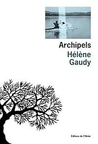 Archipels by Hélène Gaudy