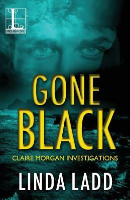 Gone Black by Linda Ladd