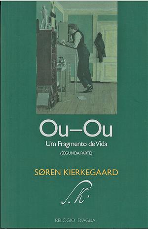 Ou-Ou: Um Fragmento de Vida by Søren Kierkegaard