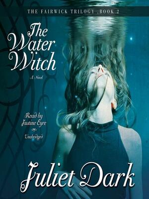 The Water Witch by Juliet Dark