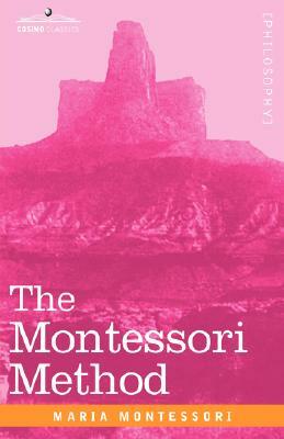 The Montessori Method by Maria Montessori