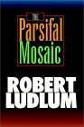 The Parsifal Mosaic. Part 1 of 2 by Robert Ludlum, Michael Prichard