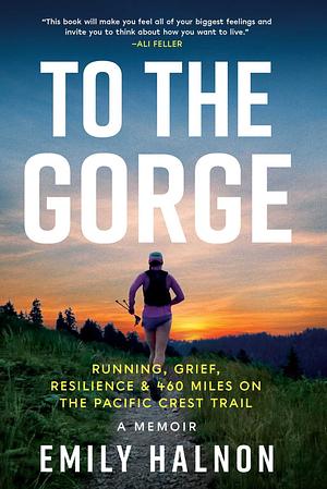 To The Gorge by Emily Halnon