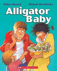 Alligator Baby by Robert Munsch
