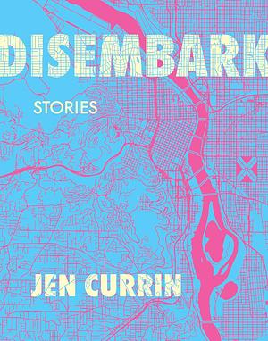 Disembark by Jen Currin