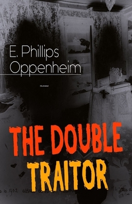 The Double Traitor Illustrated by Edward Phillips Oppenheim