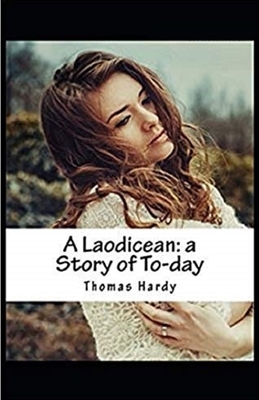 A Laodicean: a Story of To-day Illustrated by Thomas Hardy