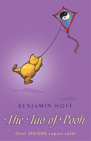 The Tao of Pooh by Benjamin Hoff