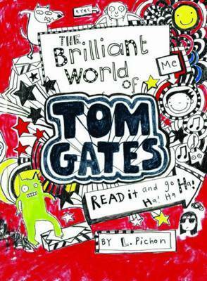 The Brilliant World of Tom Gates by Liz Pichon