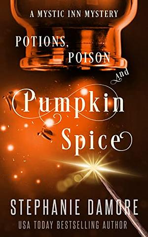 Potions, Poison, and Pumpkin Spice by Stephanie Damore
