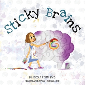 Sticky Brains by Nicole Libin