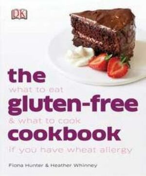 The Gluten-Free Cookbook by Fiona Hunter, Heather Whinney