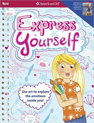 Express Yourself!: Use Art to Explore the Emotions Inside You! by Emma MacLaren Henke