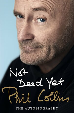 Not Dead Yet by Phil Collins