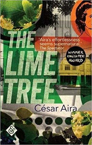 The Lime Tree by Chris Andrews, César Aira
