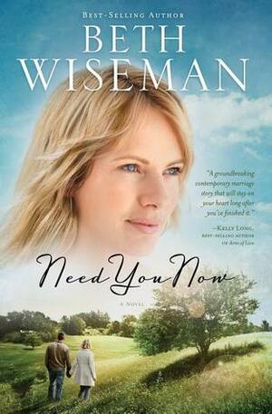 Need You Now by Beth Wiseman