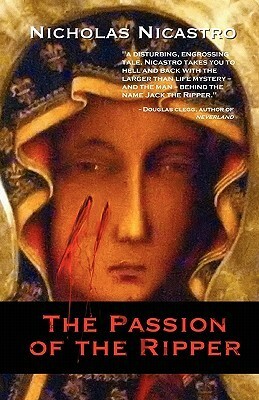 The Passion of the Ripper by Nicholas Nicastro