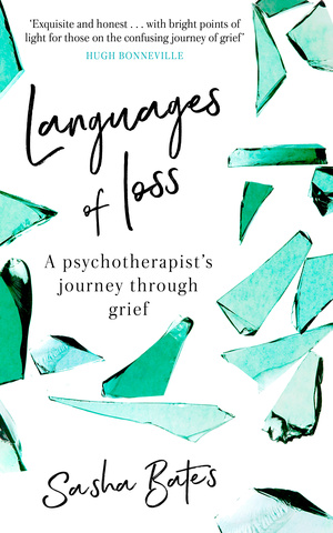 Languages of Loss: A psychotherapist's journey through grief by Sasha Bates