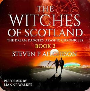 The Dream Dancers: Akashic Chronicles, Book 2 by Steven P. Aitchison