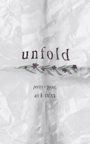 Unfold: Poetry + Prose by Ari B. Cofer