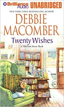 Twenty Wishes: A Blossom Street Book by Debbie Macomber, Tanya Eby Sirois