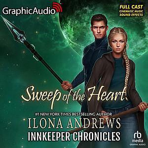 Sweep of the Heart Dramatized Adaptation by Ilona Andrews, R.J. Bayley