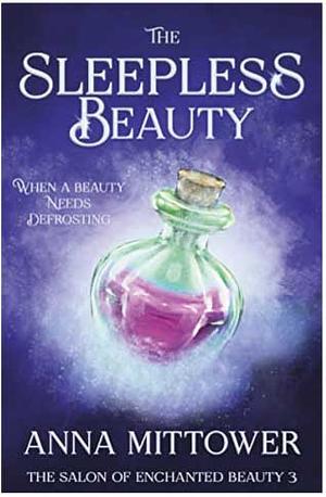 The Sleepless Beauty by Anna Mittower