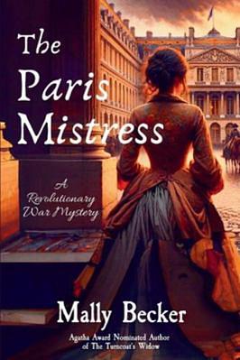 The Paris Mistress: A Revolutionary War Mystery by Mally Becker
