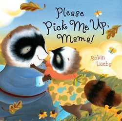 Please Pick Me Up, Mama!: with audio recording by Robin Luebs