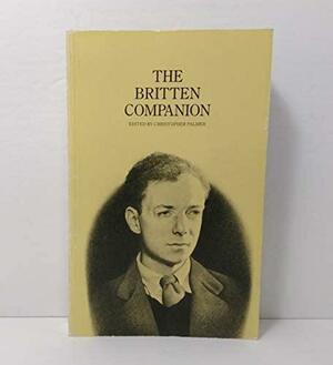 The Britten Companion by Christopher Palmer