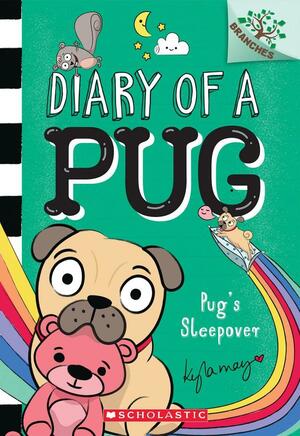 Pug's Sleepover: A Branches Book by Kyla May