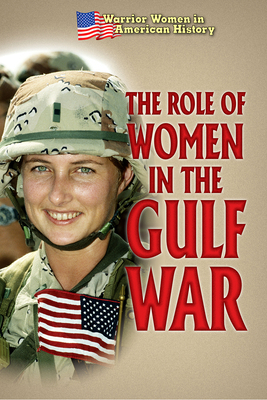 The Role of Women in the Gulf War by Hallie Murray